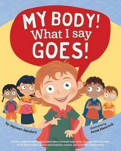 My Body! What I Say Goes!, De Jayneen Sanders. Editorial Educate2empower Publishing, Tapa Blanda En Inglés