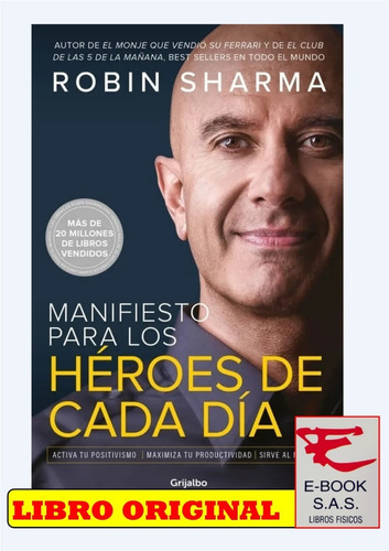 Manifiesto Para Los Héroes De Cada Día/ Robin Sharma 