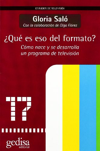 ¿que Es Eso Del Formato?: Como Nace Y Se Desarrolla Un Progr