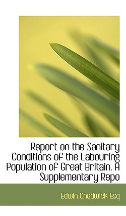 Libro Report On The Sanitary Conditions Of The Labouring ...