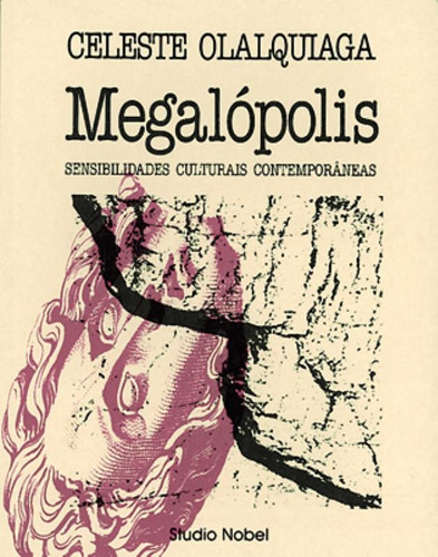 Megalópolis: sensibilidades culturais contemporâneas, de Olalquiaga, Celeste. Editora Brasil Franchising Participações Ltda, capa mole em português, 1998