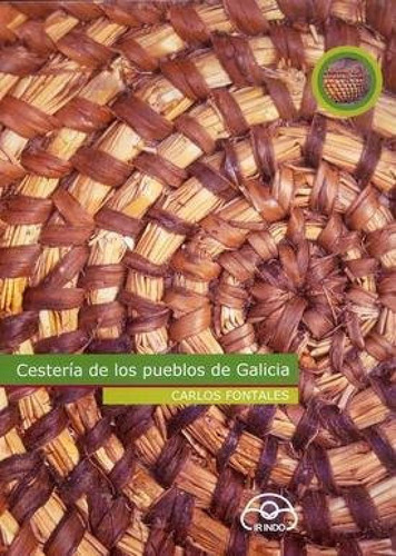 Cesteria De Los Pueblos De Galicia - Fontales Carlos