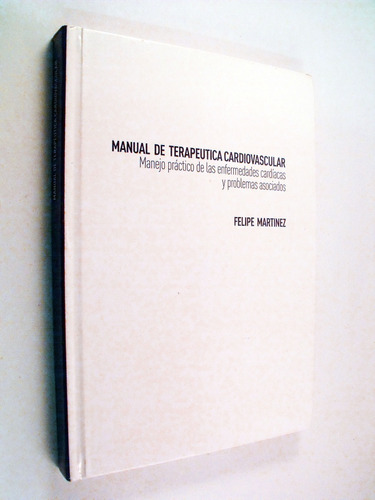 Felipe Martínez - Manual De Terapeútica Cardiovascular