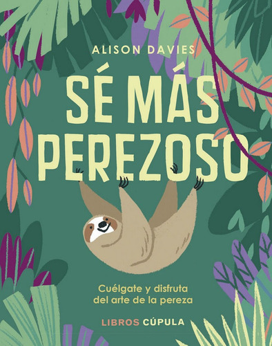 Sãâ© Mãâ¡s Perezoso, De Davies, Alison. Editorial Libros Cúpula, Tapa Dura En Español