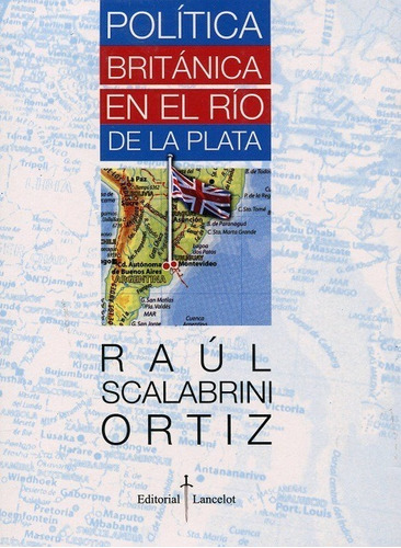 Politica Britanica En El Rio De La Plata