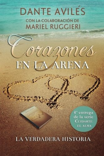 Corazones En La Arena (cuidarte El Alma) (volumen 4).