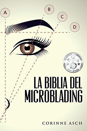 La Biblia Del Microblading: Profundiza En Tu Conocimiento De