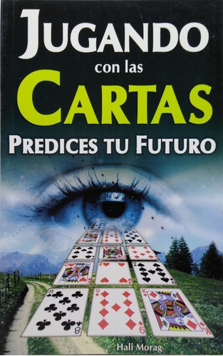 Jugando Con Las Cartas Predices Tu Futuro / Hali Morag