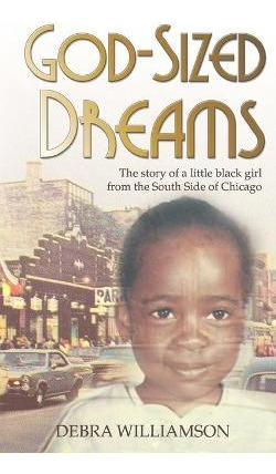 Libro God-sized Dreams : The Story Of A Little Black Girl...