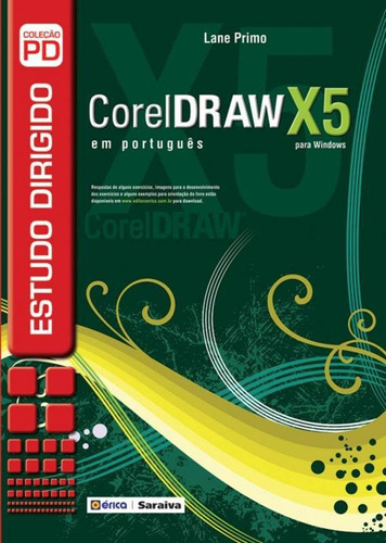 Estudo Dirigido: Corel Draw X5 Em Português Para Windows, De Primo, Lane. Editora Erica, Capa Mole Em Português