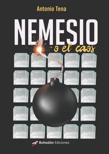 Libro: Nemesio O El Caos. Tena, Antonio. Bohodon Ediciones S