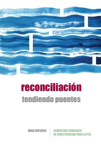 comprar Reconciliacion. Tendiendo Puentes, De Fundacion Seminario De Investigacion Para La Paz. Editorial Mira Editores, S.a., Tapa Blanda En Español