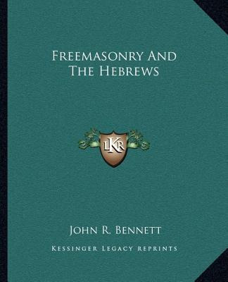 Libro Freemasonry And The Hebrews - John R Bennett