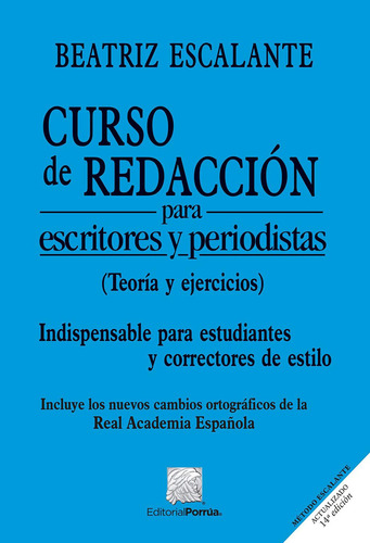 Curso de redacción para escritores y periodistas (Teoría y ejercicios): No, de Escalante, Beatriz., vol. 1. Editorial Porrúa, tapa pasta blanda, edición 14 en español, 2023