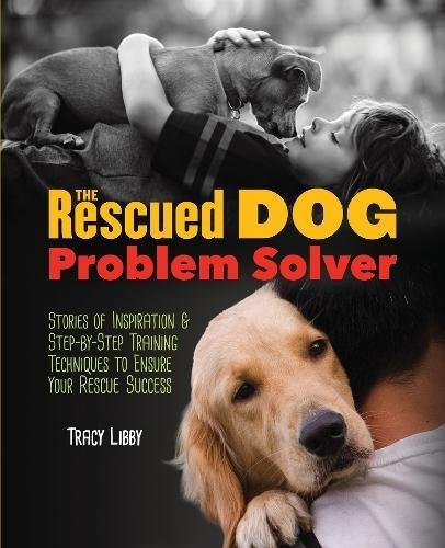 The Rescued Dog Problem Solver Stories Of Inspiration And St