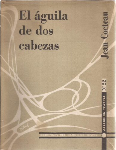 El Águila De Dos Cabezas - Jean Cocteau - Teatro - Tiespis