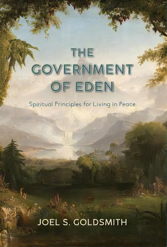 The Government Of Eden : Spiritual Principles For Living In Peace, De Joel S Goldsmith. Editorial Acropolis Books, Inc., Tapa Dura En Inglés