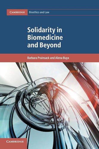 Libro: Solidarity In Biomedicine And Beyond (cambridge Bioet