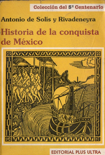 Solis Y Rivadeneyra - Historia De La Conquista De Mexico