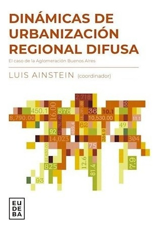 Libro Dinamicas De La Urbanizacion Regional Difusa De Luis A