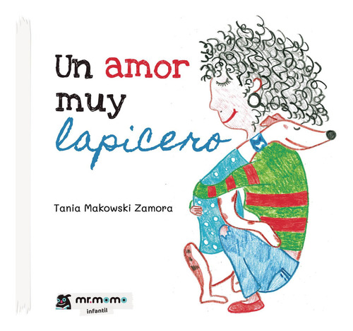 Un Amor Muy Lapicero Tapa Blanda, De Makowski Zamora , Tania.., Vol. 1.0. Editorial Mr. Momo, Tapa Blanda, Edición 1.0 En Español, 2032