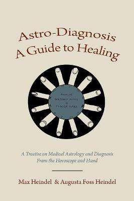 Libro Astro-diagnosis A Guide To Healing : A Treatise On ...