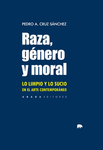 Raza, Género Y Moral (nuevo) - Pedro A. Cruz Sánchez