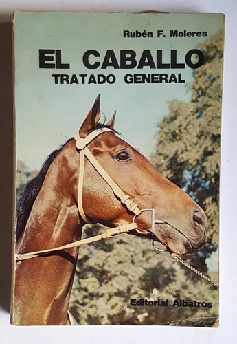 El Caballo, Tratado General, Ruben F. Moleres