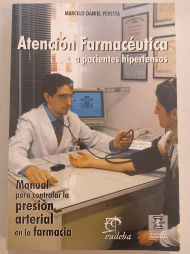 Atención Farmacéutica A Pacientes Hipertensos = M.d. Peretta