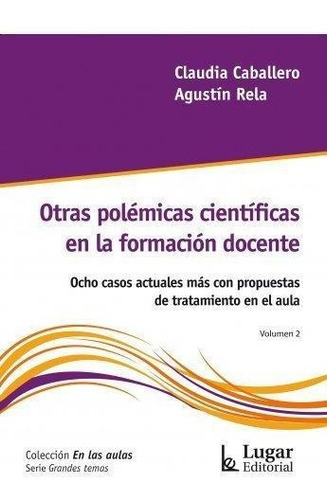 Otras Polemicas Cientificas El La Formacion Docente Lugar