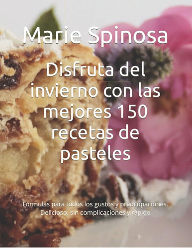 Libro: Disfruta Del Invierno Con Las Mejores 150 Recetas De 