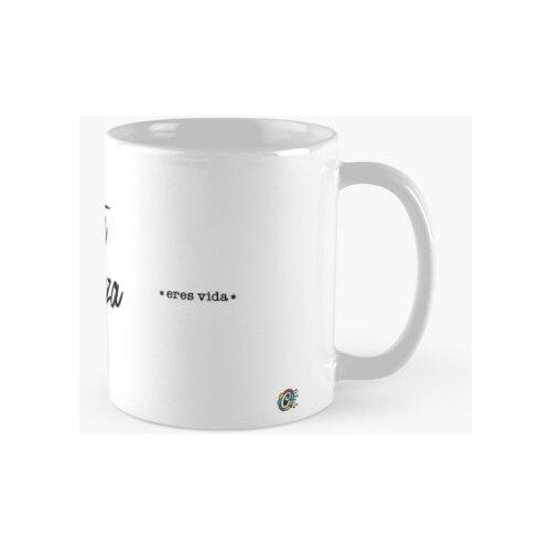 Taza Eres Vida - Conéctate Con La Naturaleza Calidad Premium