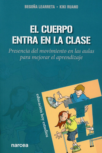 Libro El Cuerpo Entra En La Clase. Presencia Del Movimie Lku