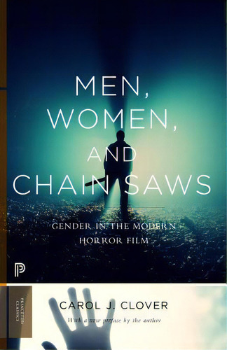 Men, Women, And Chain Saws : Gender In The Modern Horror Film - Updated Edition, De Carol J. Clover. Editorial Princeton University Press, Tapa Blanda En Inglés