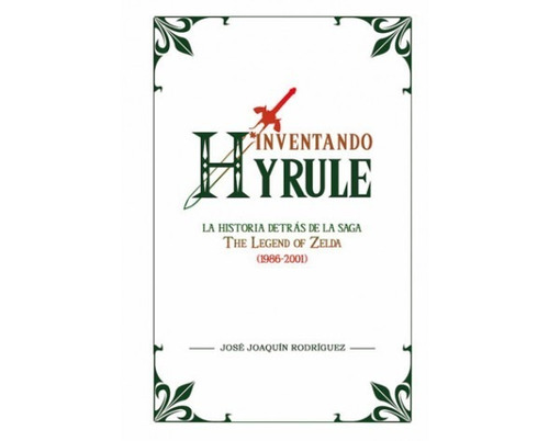 Inventando Hyrule - José Joaquín Rodríguez