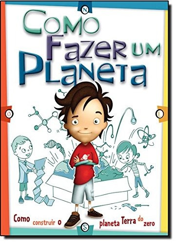 Como fazer um planeta - como construir o planeta Terra do zero, de Forbes, Scott. Vergara & Riba Editoras, capa dura em português, 2013