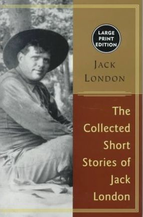 The Collected Stories Of Jack London - Jack London