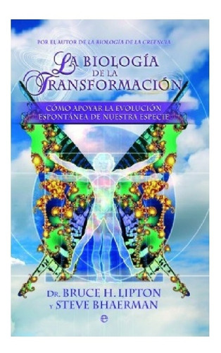 La Biologia De La Transformacion - Bruce Lipton - Grupal