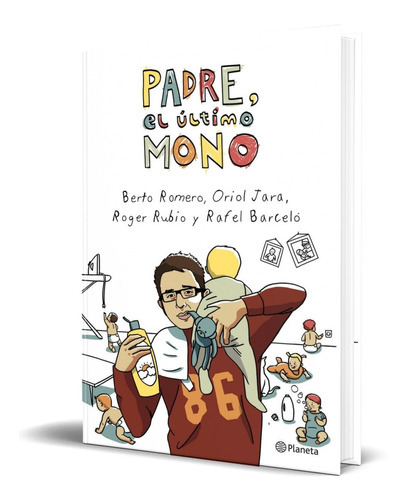Padre, El Último Mono, De Berto Romero. Editorial Planeta, Tapa Blanda En Español, 2012