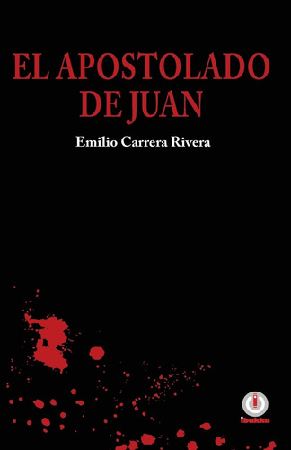 Libro: El Apostolado De Juan (spanish Edition)