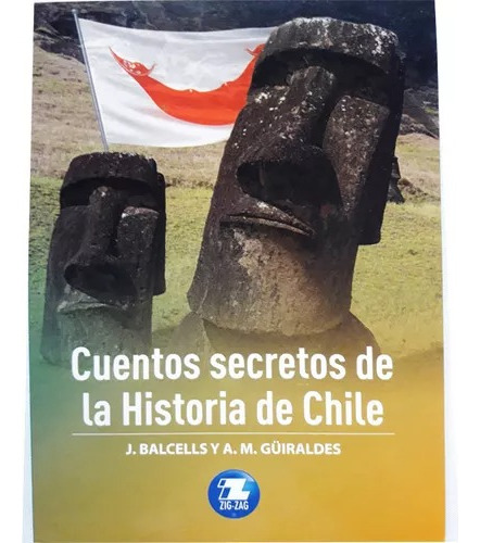 Cuentos Secretos De La Historia De Chile - Ediciones Zig Zag