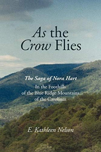 As The Crow Flies: The Saga Of Nora Hart, De Nelson, E. Kathleen. Editorial Xlibris Corporation, Tapa Blanda En Inglés