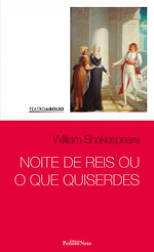 Noite De Reis Ou O Que Quiserdes - Vol. 6, De Shakespeare, William. Editora Peixoto Neto, Capa Mole, Edição 1ª Edição - 2017 Em Português