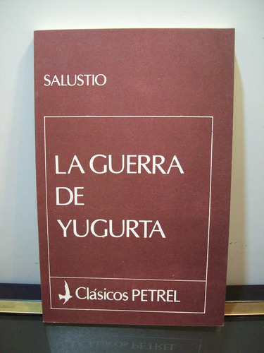 Adp La Guerra De Yugurta Salistio / Ed Petrel 1988 Bs. As.