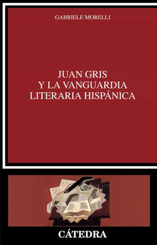 Juan Gris Y La Vanguardia Literaria Hispanica