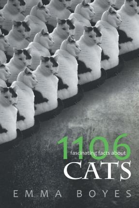 Libro 1106 Fascinating Facts About Cats - Emma Boyes
