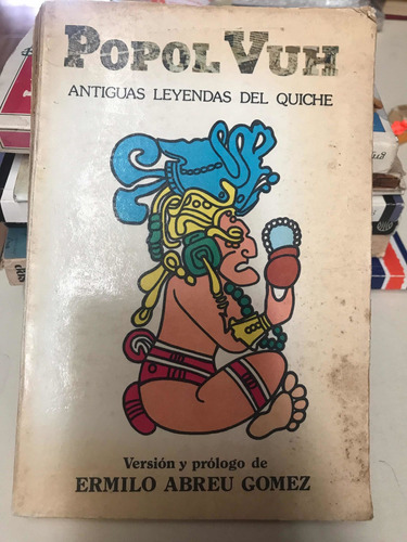 Popol Vuh Antiguas Leyendas Del Quiche- Ermilo Abreu Gómez