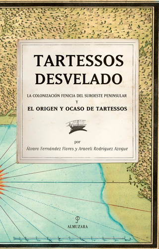 Tartessos Desvelado Ne, De Rodriguez Azogue,araceli. Editorial Almuzara En Español