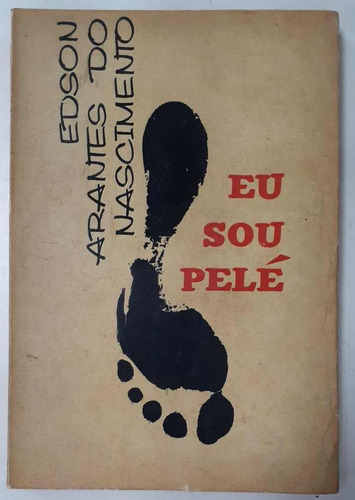Livro Eu Sou Pelé - Edson Arantes Do Nascimento [1961]