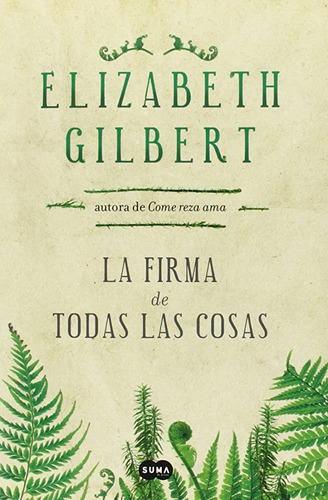 La Firma De Todas Las Cosas / Elizabeth Gilbert / Enviamos